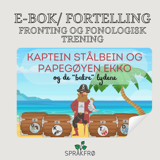 E-bok/ Fortelling om Kaptein Stålbein og papegøyen Ekko (Fronting og fonologisk oppfølging)
